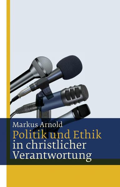 Politik und Ethik in christlicher Verantwortung Law