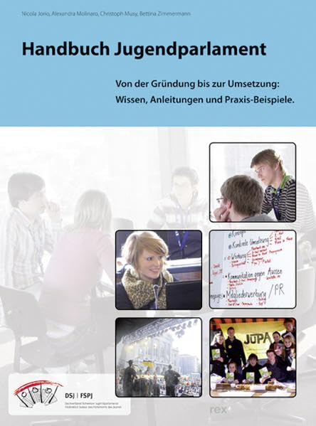 Handbuch Jugendparlament: Von der Gründung bis zur Umsetzung: Wissen, Anleitungen und Praxis-Beispiele. Law