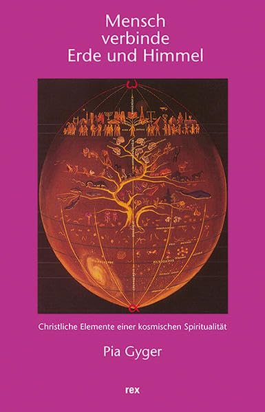 Mensch verbinde Erde und Himmel: Christliche Elemente einer kosmischen Spiritualität Religion & Esotericism