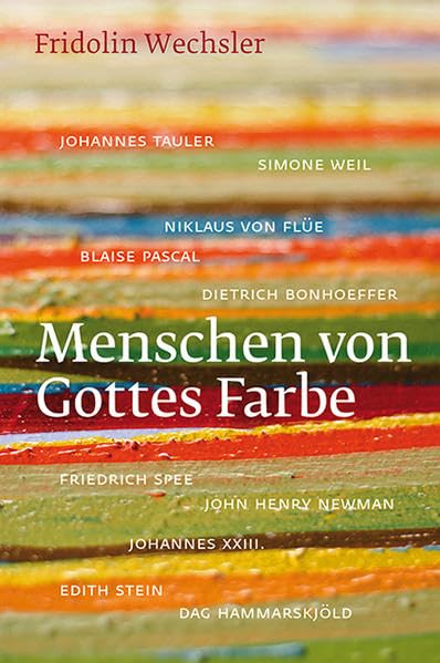 Menschen von Gottes Farbe: Zehn leidenschaftliche Lebenswege Religion & Esotericism