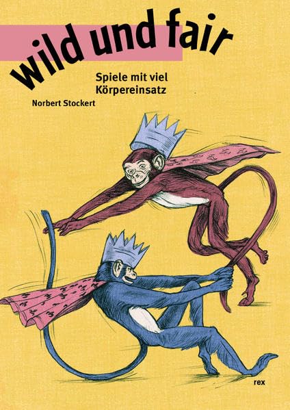 wild und fair: Spiele mit viel Körpereinsatz Non-fiction