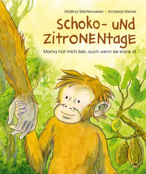 Schoko- und Zitronentage: Mama hat mich lieb, auch wenn sie krank ist Non-fiction