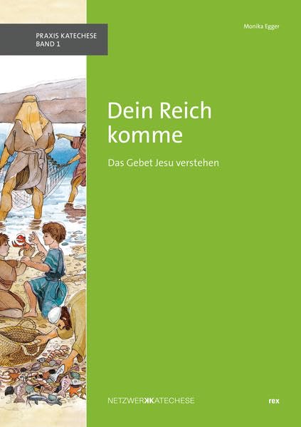 Dein Reich komme: Das Gebet Jesu verstehen (Praxis Katechese) Religion & Esotericism