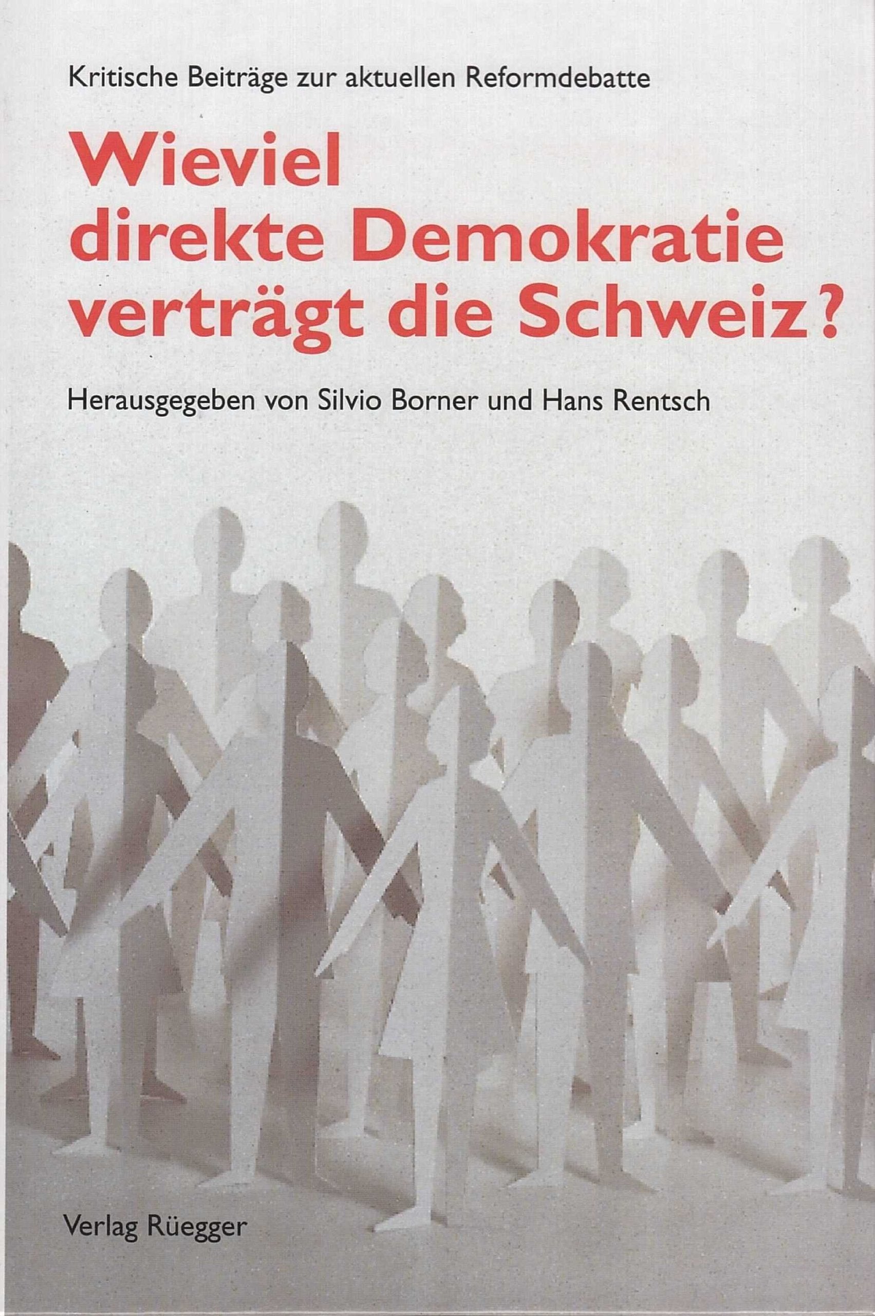 Wieviel direkte Demokratie verträgt die Schweiz?: Kritische Beiträge zur aktuellen Reformdebatte Social Sciences