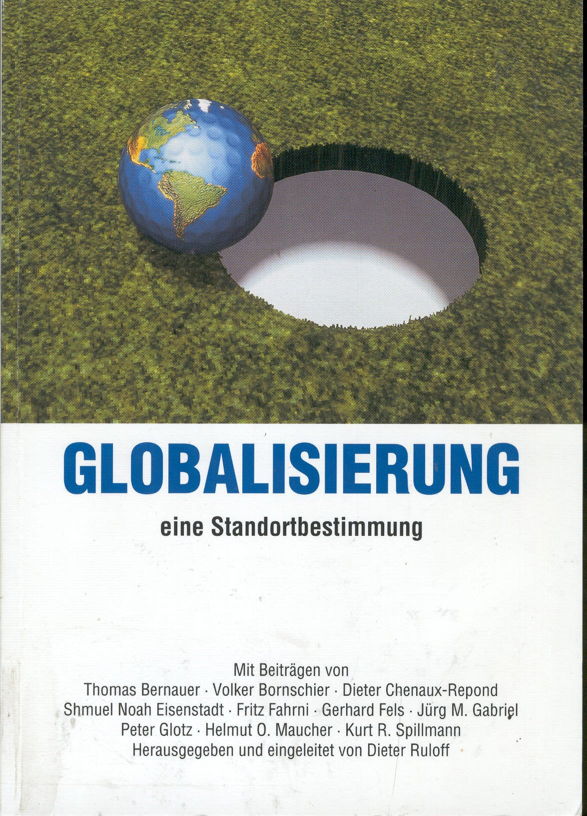 Globalisierung. Eine Standortbestimmung. (Sozialwissenschaftliche Studien des Schweizer Instituts für Auslandsforschung) Politics & History