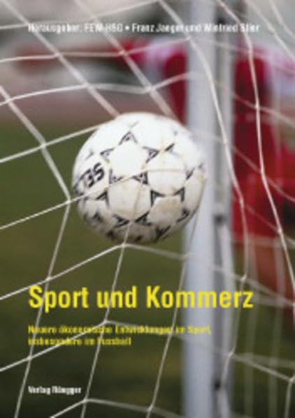 Sport und Kommerz. Neuere ökonomische Entwicklungen im Sport, insbesondere im Fussball.: Neuere ökonomische Entwicklung im Sport - insbesondere im Fussball Law