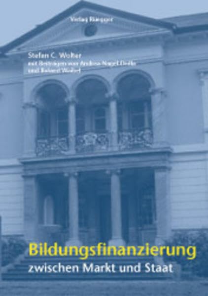 Bildungsfinanzierung zwischen Markt und Staat (Beiträge zur Bildungsökonomie) Politics & History