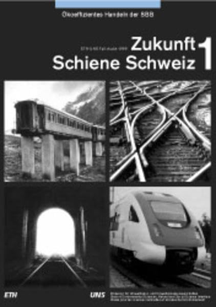 Zukunft Schiene Schweiz 1: Ökoeffizientes Handeln der SBB. ETH-UNS Fallstudie 1999 Natural Sciences