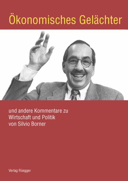 Ökonomisches Gelächter: Und andere Kommentare zu Wirtschaft und Politik Law