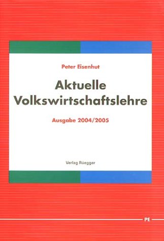 Aktuelle Volkswirtschaftslehre 2004/2005 Business, Finance & Career