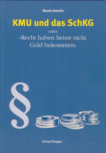 KMU und das SchKG oder "Recht haben heisst nicht Geld bekommen" Law