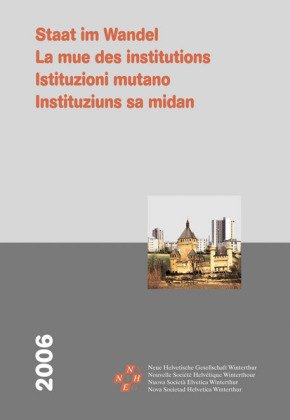 Staat im Wandel /La mue des institutions /Istituzioni mutano /Instituziuns sa midan: Jahrbuch der NHG 2006 Law