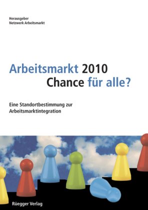 Arbeitsmarkt 2010 - Chance für alle? Law