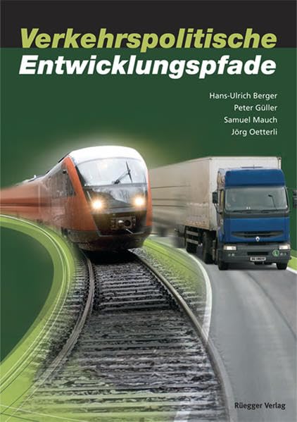 Verkehrspolitische Entwicklungspfade in der Schweiz: Die letzten 50 Jahre book