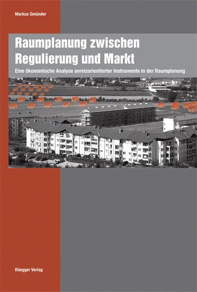 Raumplanung zwischen Regulierung und Markt Architecture