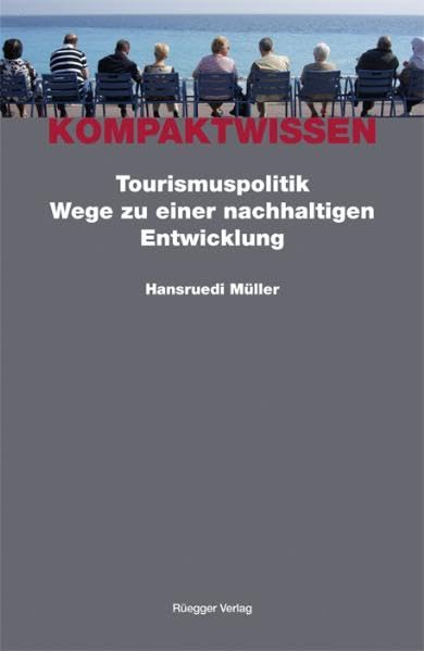 Tourismuspolitik: Wege zu einer nachhaltigen Entwicklung (Kompaktwissen) Politics & History