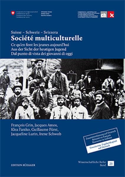 Suisse ― Schweiz ― Svizzera Société multiculturelle: Ce qu’en font les jeunes aujourd’hui; Aus der Sicht der heutigen Jugend; Dal punto di vista dei giovanni di oggi (ch-x) Politics & History
