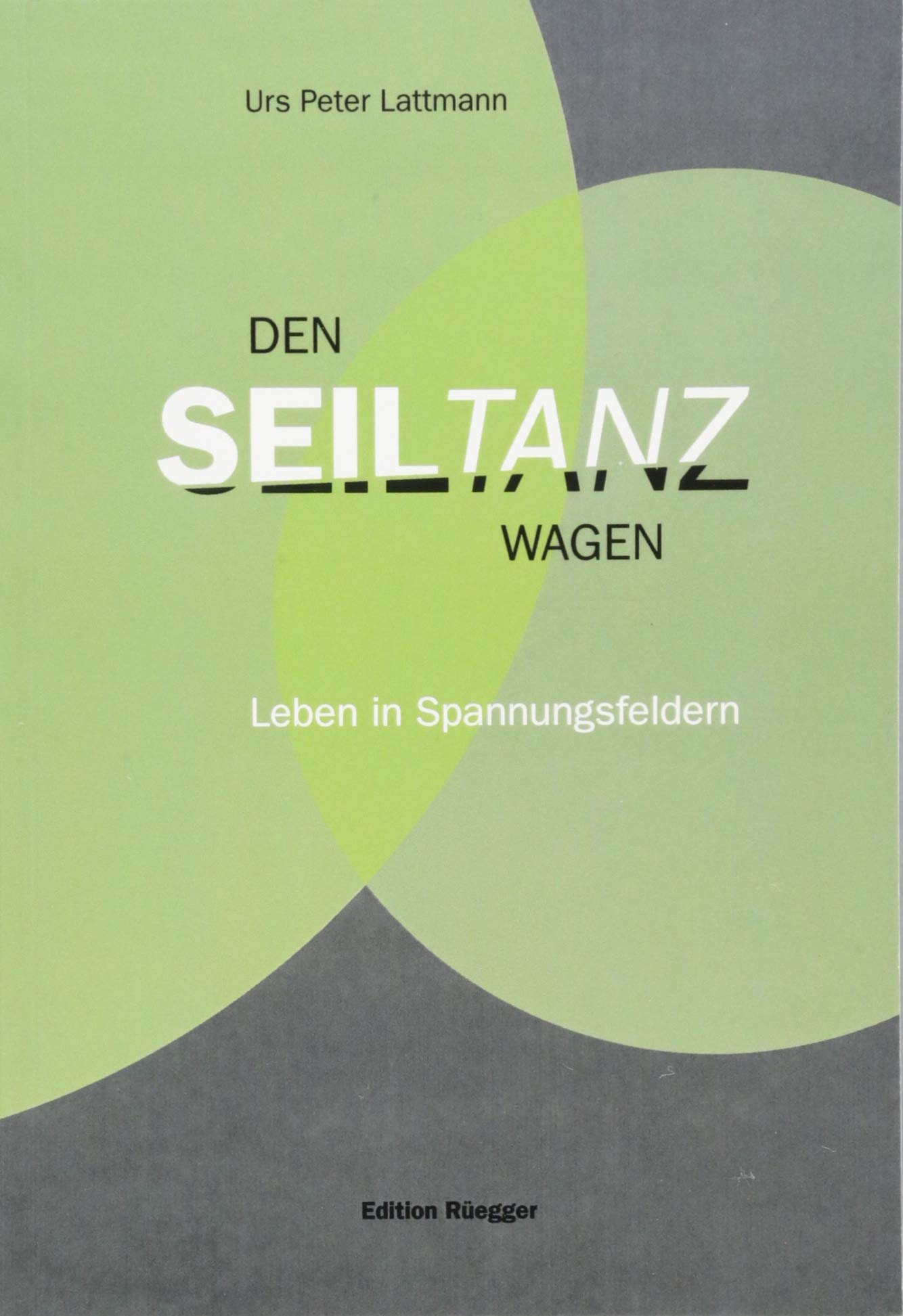 Den Seiltanz wagen: Leben in Spannungsfeldern Reference Books