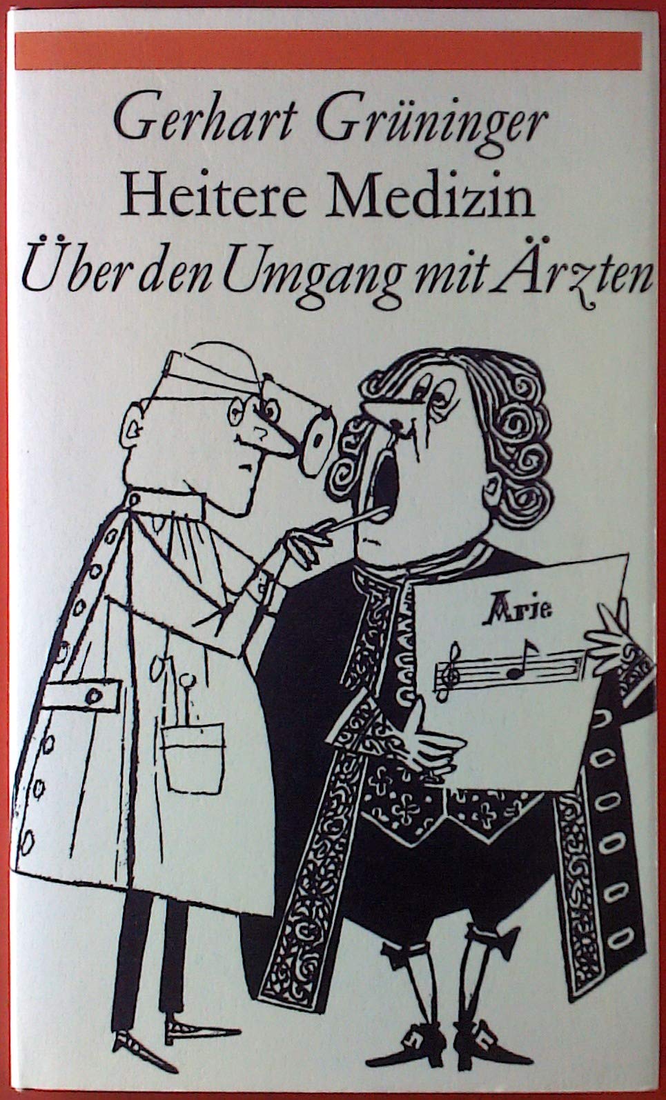Heitere Medizin. Über den Umgang mit Ärzten Medicine