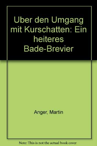 Vom Umgang mit Kurschatten. Ein heiteres Bade- Brevier Books
