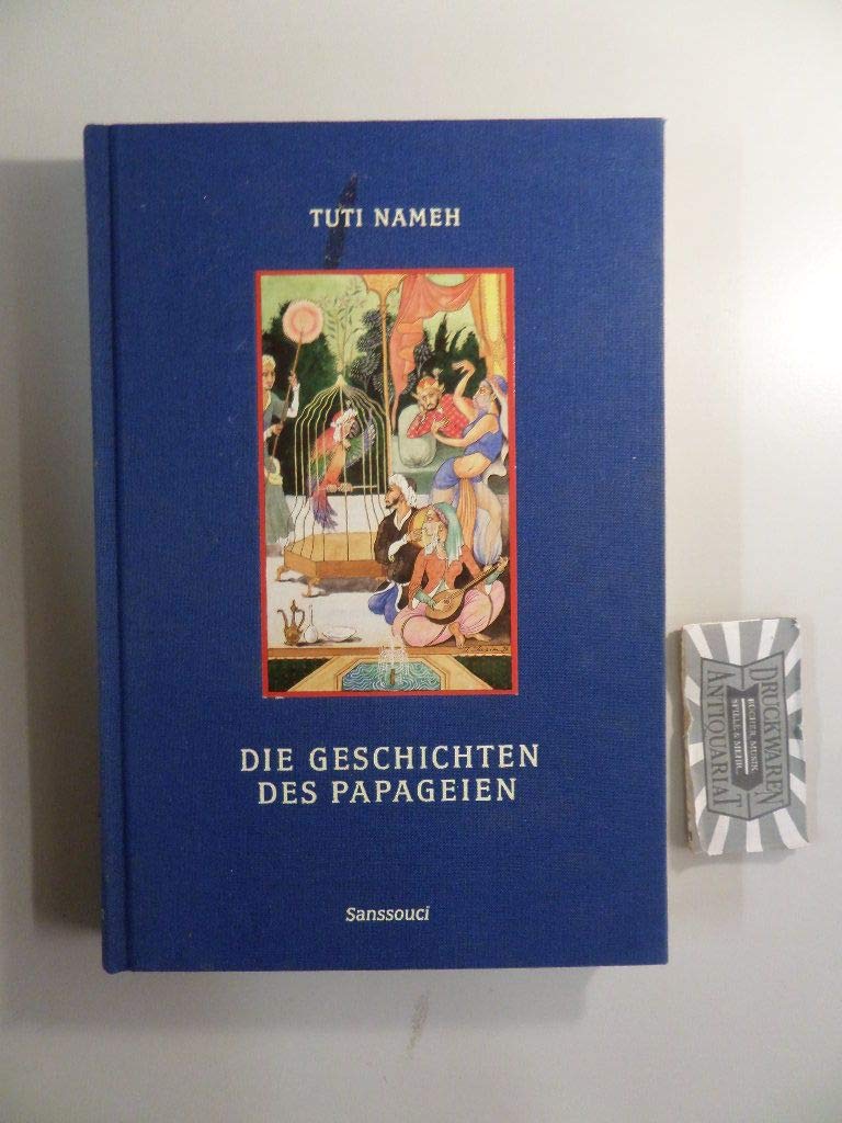 Die Geschichten des Papageien: Tuti Nameh: Aus dem Tuti Nameh. Vorw. v. Rafik Schami Fairy Tales & Legends