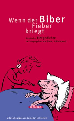 Wenn der Biber Fieber kriegt: Komische Tiergedichte Fiction