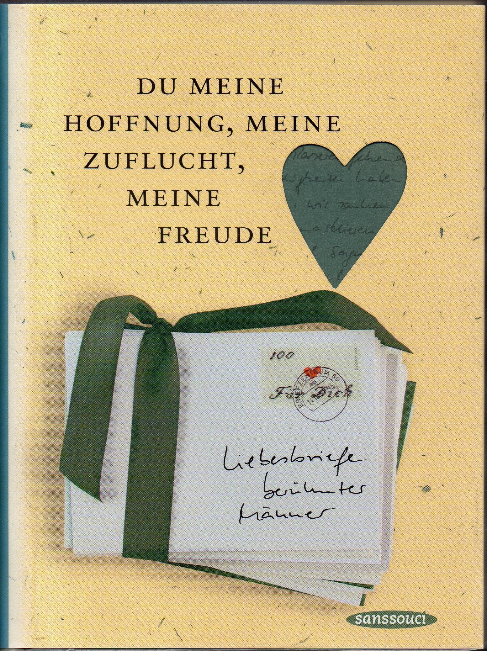 Du meine Hoffnung, meine Zuflucht, meine Freude: Liebesbriefe berühmter Männer Living & Furnishing