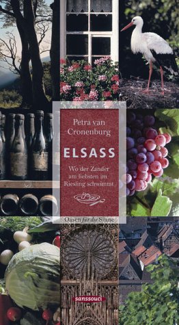 Elsass: Wo der Zander am liebsten im Riesling schwimmt Oasen für die Sinne Books