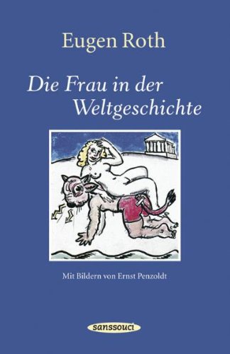 Die Frau in der Weltgeschichte: Ein heiteres Buch mit 60 Bildern von Ernst Penzoldt Living & Furnishing
