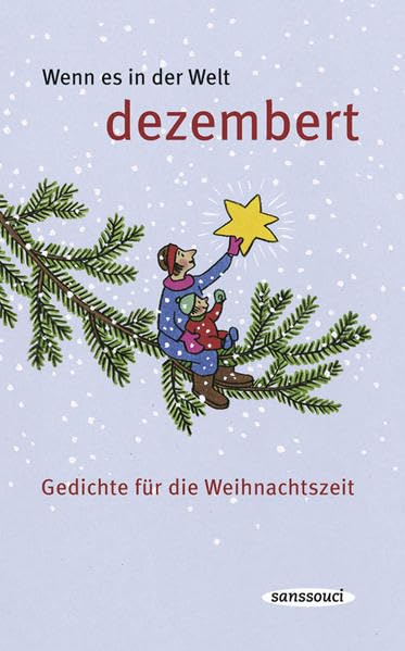 Wenn es in der Welt dezembert: Gedichte für die Weihnachtszeit Poetry