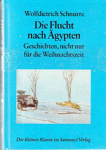 Die Flucht nach Ägypten. Geschichten, nicht nur für die Weihnachtszeit Books