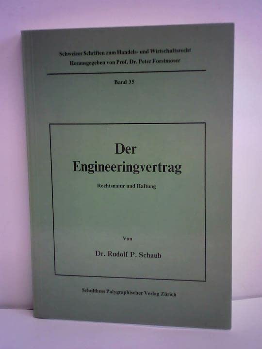 Der Engineeringvertrag: Rechtsnatur und Haftung (Schweizer Schriften zum Handels- und Wirtschaftsrecht) Law