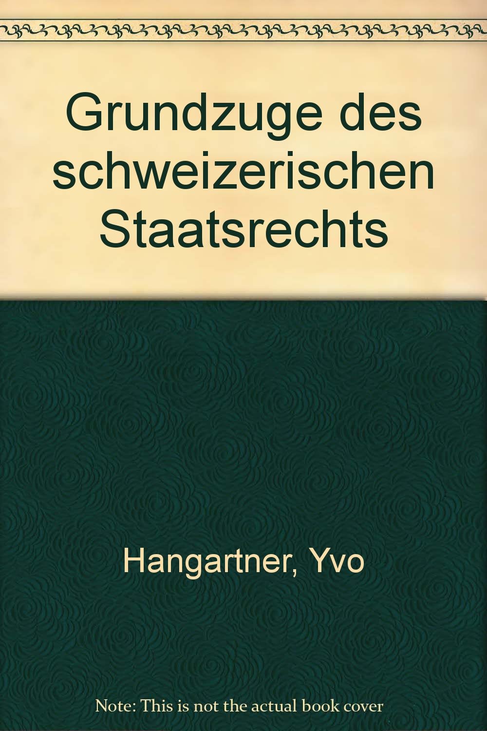 Grundzüge des schweizerischen Staatsrechts: Grundrechte Law