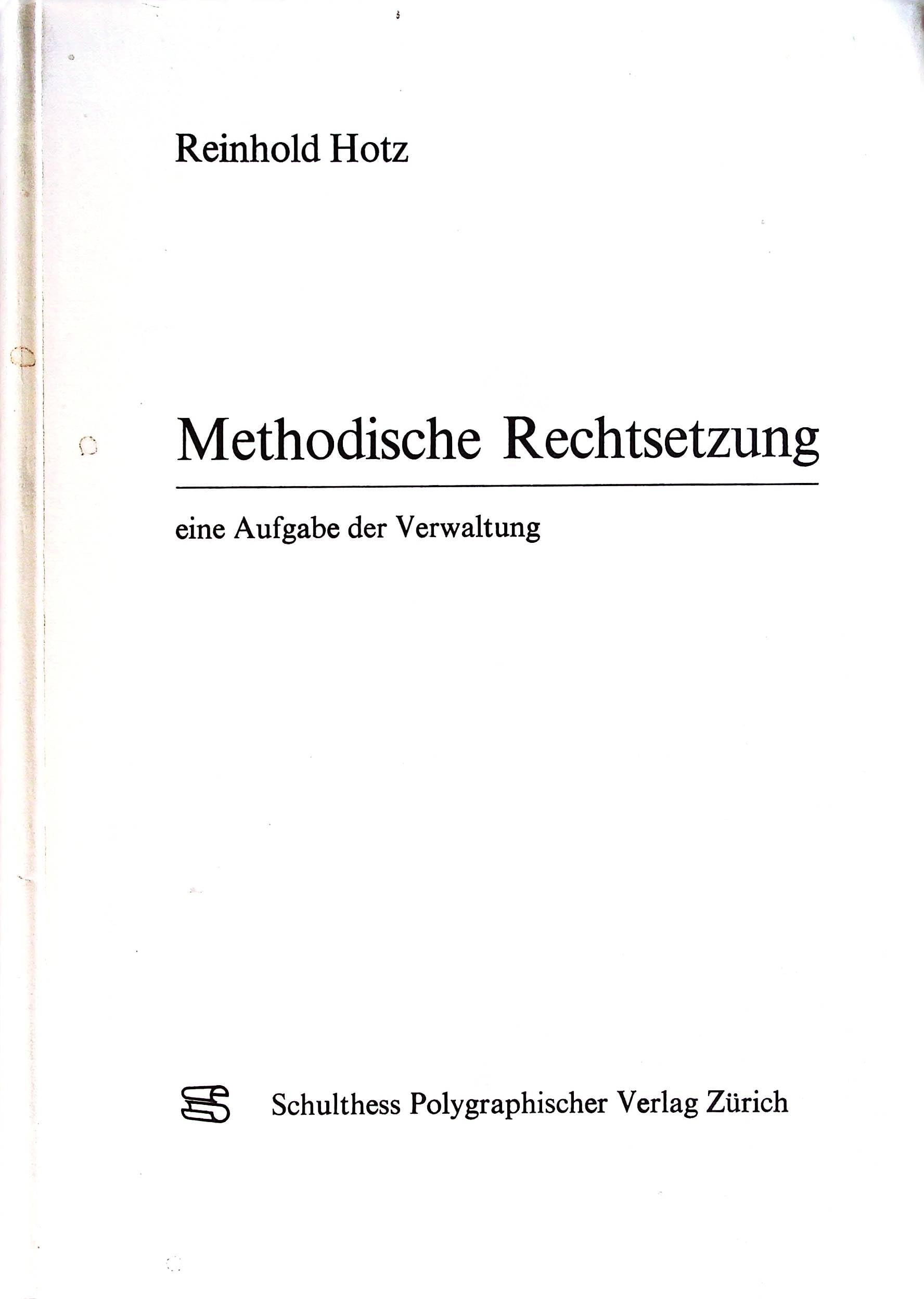 Methodische Rechtsetzung: Eine Aufgabe der Verwaltung Law