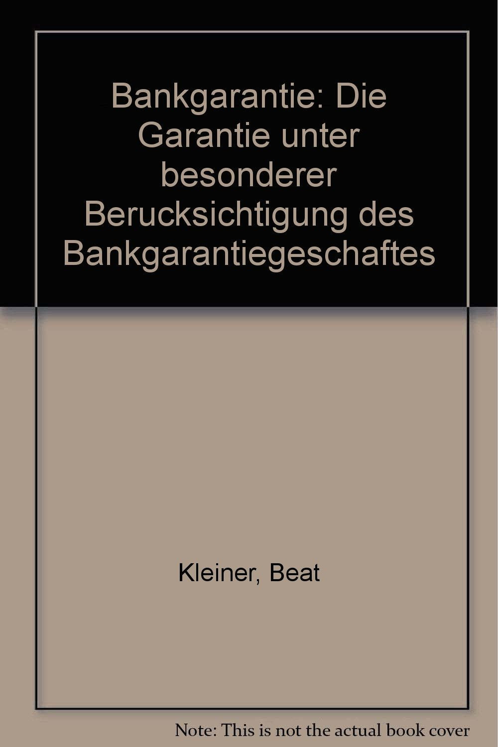 Bankgarantie: Die Garantie unter besonderer Berücksichtigung des Bankgarantiegeschäftes Law