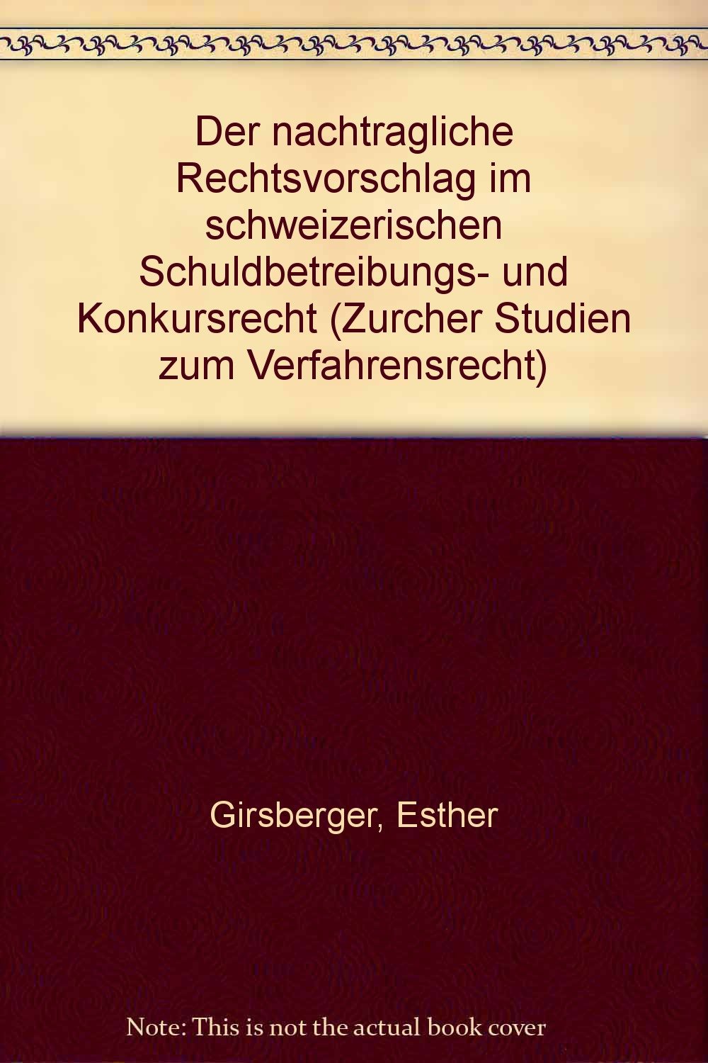 Der nachträgliche Rechtsvorschlag im schweizerischen Schuldbetreibungs- und Konkursrecht Law