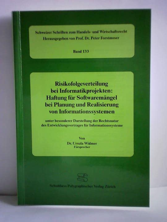 Risikofolgeverteilung bei Informatikprojekten: Haftung für Softwaremängel bei Planung und Realisierung von Informationssystemen: Unter besonderer ... Schriften zum Handels- und Wirtschaftsrecht) Law