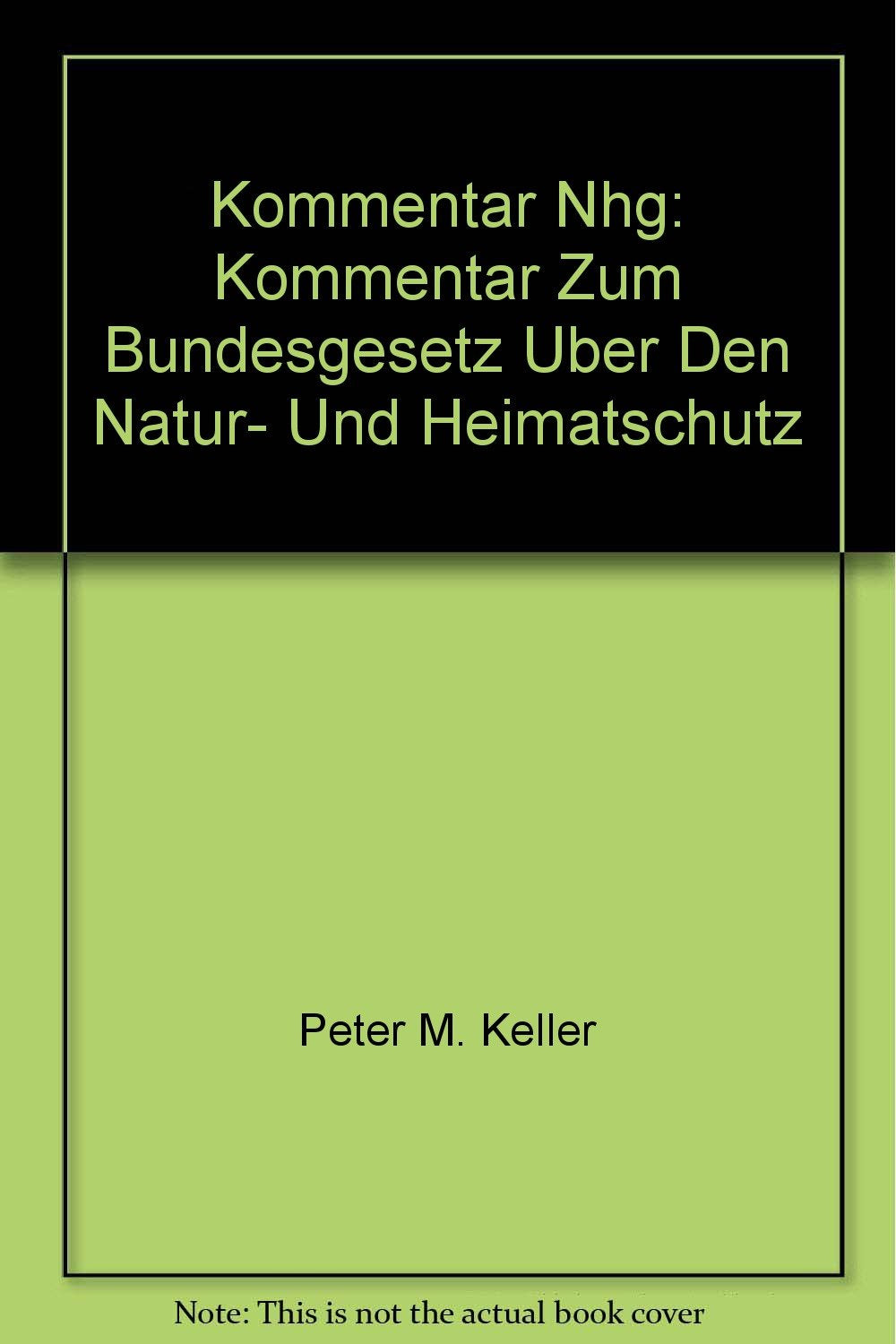 Kommentar NHG /Commentaire LPN: Kommentar zum Bundesgesetz über den Natur- und Heimatschutz /Commentaire de la Loi fédérale sur la protection de la nature et du paysage book