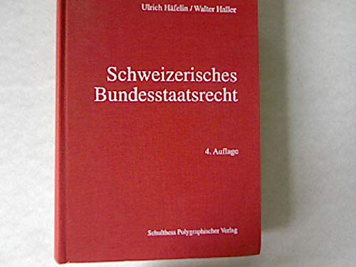 Schweizerisches Bundesstaatsrecht. Inklusive Supplement "Die neue Bundesverfassung". Ein Grundriss Law
