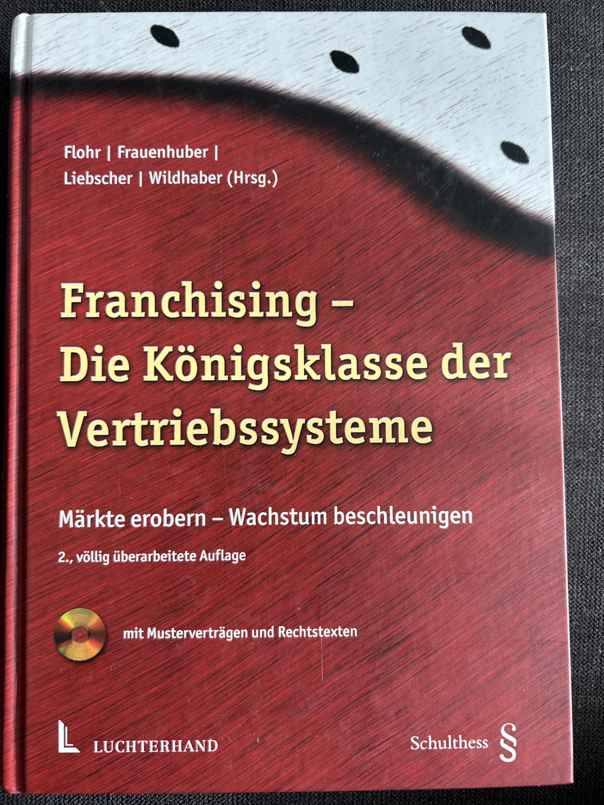 Franchising - Die Königsklasse der Vertriebssysteme: Märkte erobern - Wachstum beschleunigen. Inkl. CD mit Musterverträgen und Rechtstexten Law