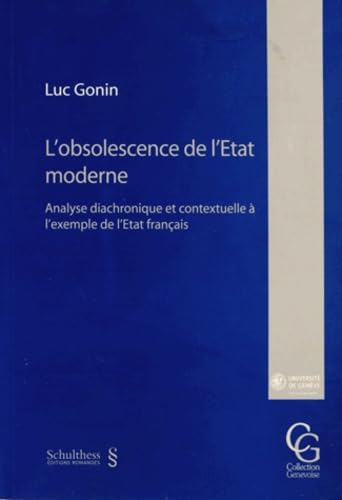 L'OBSOLESCENCE DE L'ÉTAT MODERNE. ANALYSE DIACHRONIQUE ET CONTEXTUELLE À L'EXEMP book