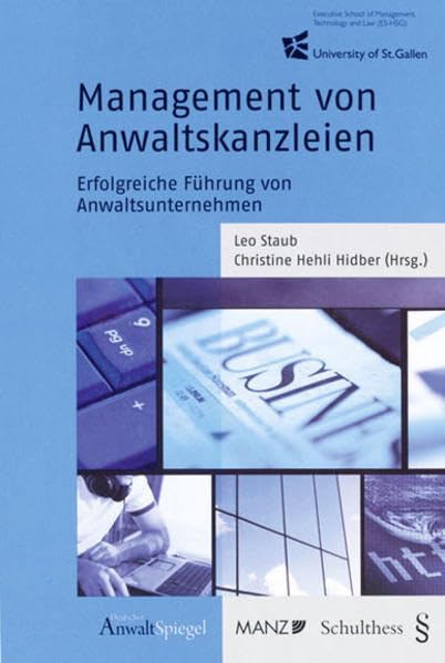 Management von Anwaltskanzleien: Erfolgreiche Führung von Anwaltsunternehmen Law