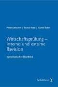 Wirtschaftsprüfung - interne und externe Revision: Systematischer Überblick für Wirtschaftsprüfer, Verwaltungsrat und Geschäftsleitung Law