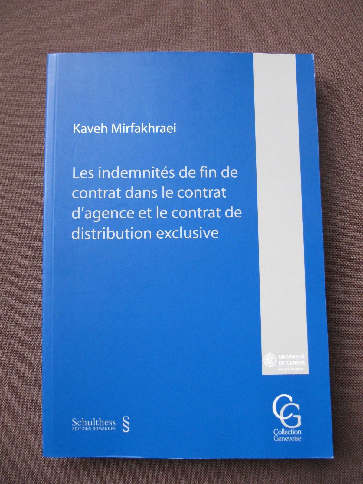 Indemnites de Fin de Contrat Dans le Contrat d'Agence et le Contrat de Distribution Exclusive (les) book