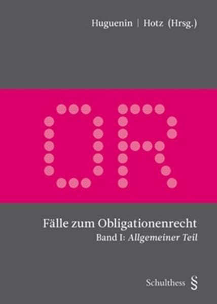 Fälle zum Obligationenrecht: Band I: Allgemeiner Teil Law