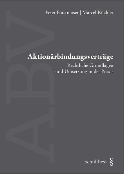 Aktionärbindungsverträge: Rechtliche Grundlagen und Umsetzung in der Praxis Law