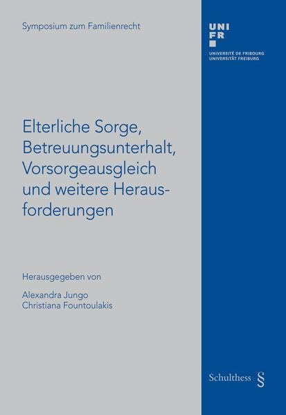Elterliche Sorge, Betreuungsunterhalt, Vorsorgeausgleich und weitere Herausforderungen: 9. Symposium zum Familienrecht 2017 Law