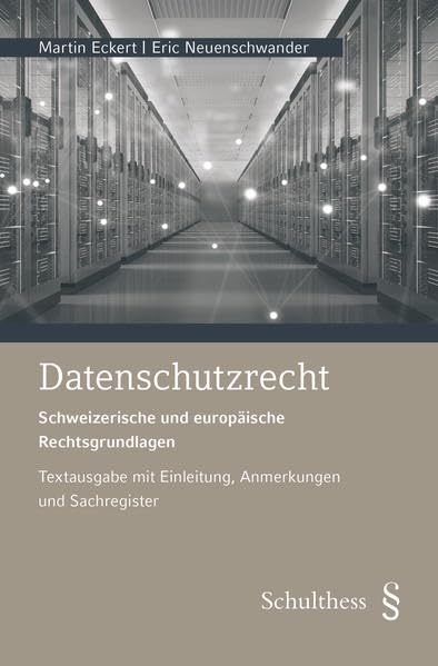 Datenschutzrecht (PrintPlu§): Schweizerische und europäische Rechtsgrundlagen. Textausgabe mit Einleitung, Anmerkungen und Sachregister Law