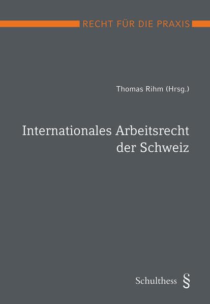 Internationales Arbeitsrecht der Schweiz (PrintPlu§) (Recht für die Praxis) Law