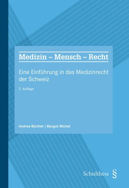 Medizin Mensch Recht (PrintPlu§): Eine Einführung in das Medizinrecht der Schweiz Law